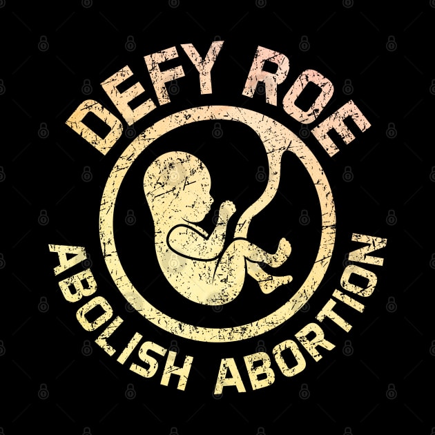 Defy Roe - Abolish Abortion - Orange by Barn Shirt USA