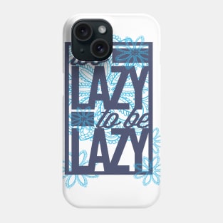 The Lazy Tee Phone Case