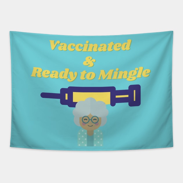 Fully Vaccinated and Ready to mingle Tapestry by Bubbly Tea