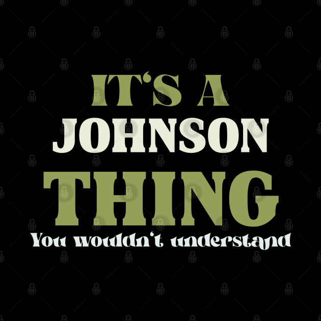 It's a Johnson Thing You Wouldn't Understand by Insert Name Here