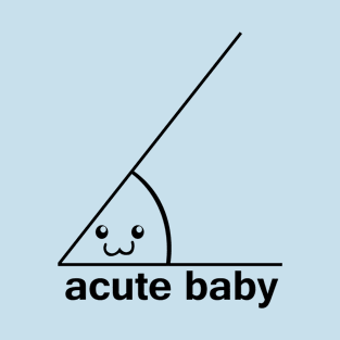 Acute Baby T-Shirt