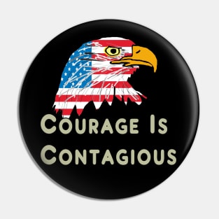 Courage Is Contagious Pin