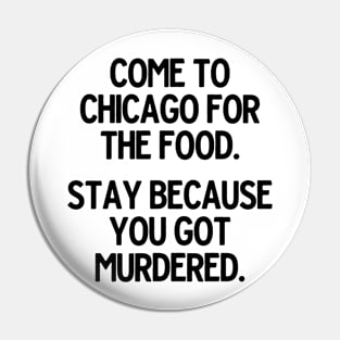 Come To Chicago Pin