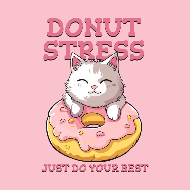 Cute cat Donut Stress Just Do Your Best #2- light background by Art Joy Studio