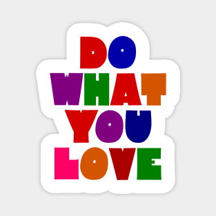 Do what you love Magnet