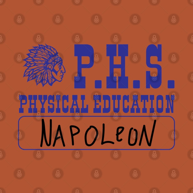 Preston Senior High School PHS Physical Education - Napoleon by tvshirts