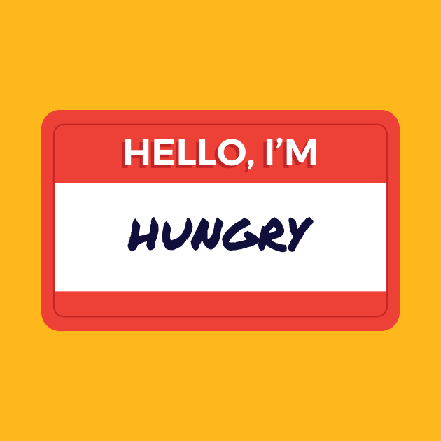 Hello I'm Hungry by wordyenough