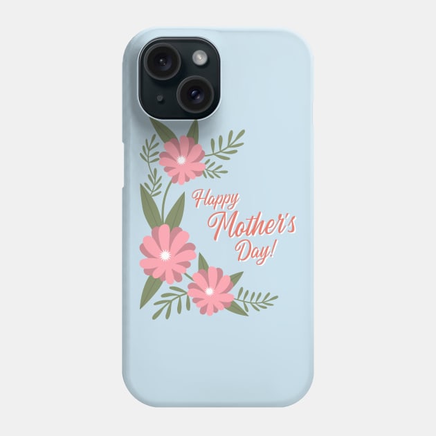 Happy Mothers Day Floral Phone Case by Tip Top Tee's