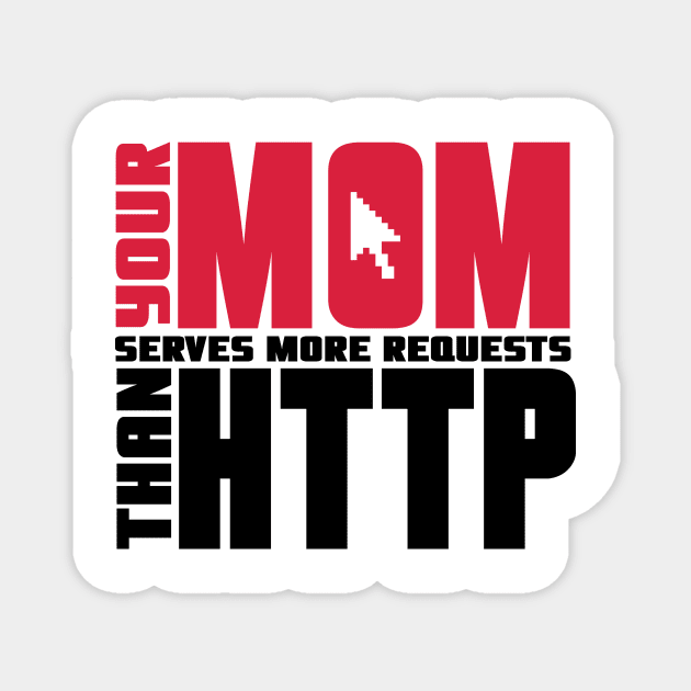 Http Mom Joke Magnet by nektarinchen