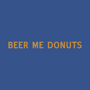 Beer Me Donuts T-Shirt