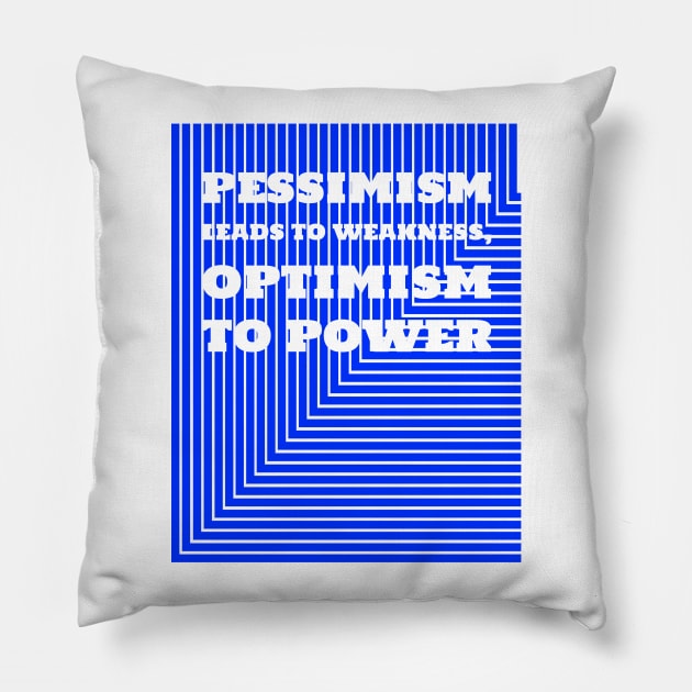 Pessimism Leads To Weakness Pillow by Inspire & Motivate