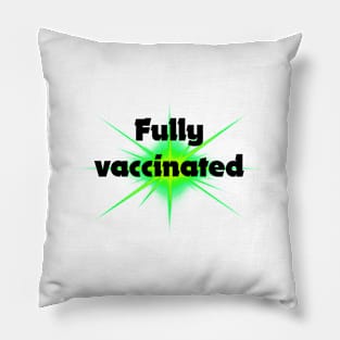 fully vaccinated - for bright backgrounds Pillow