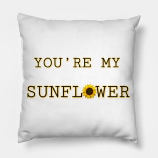 You're My Sunflower Pillow