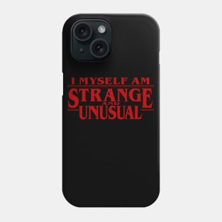 I Myself Am Strange And Unusual T-Shirt Phone Case