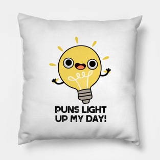 Puns Light Up My Day Funny Light Bulb Pun Pillow