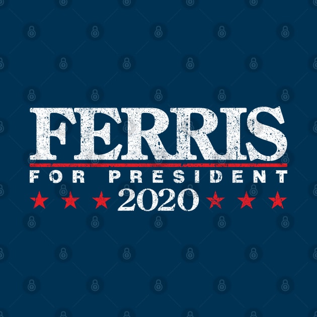 Ferris for President 2020 by huckblade