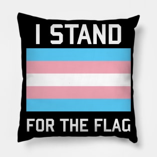 I Stand For The Trans Pride Flag - LGBTQ, Transgender, Queer, Trans Rights, Pride Pillow