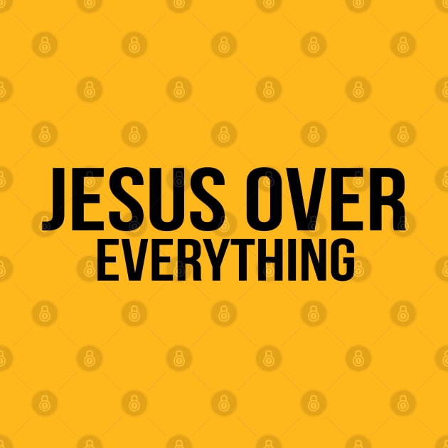 Jesus Over Everything Cool Motivational Christian by Happy - Design