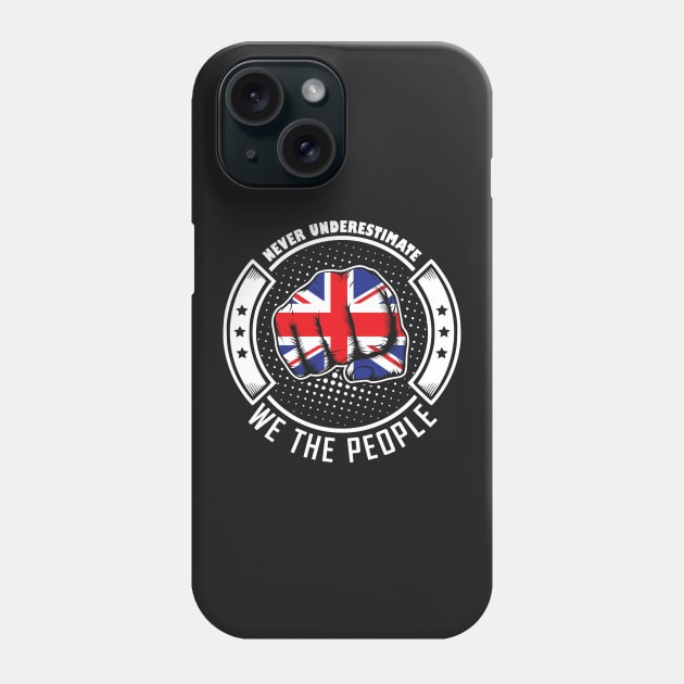 Never underestimate british we the people! Phone Case by simbamerch