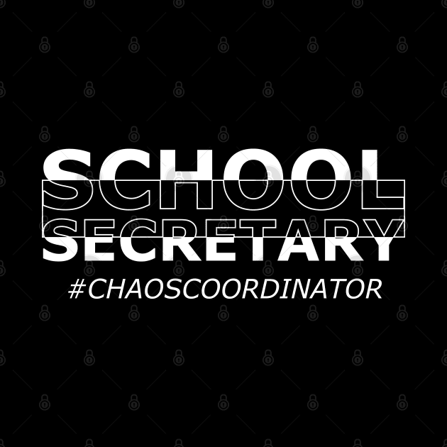 School Secretary - Chaos coordinator by KC Happy Shop