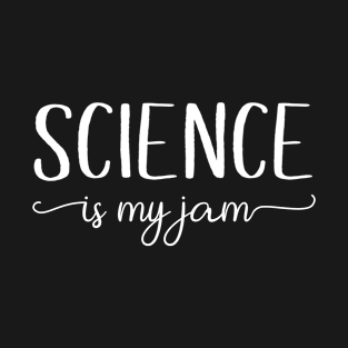 Science Is My Jam T-Shirt