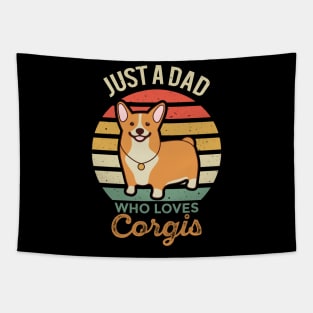 Just a Dad Who Loves Corgis Tapestry