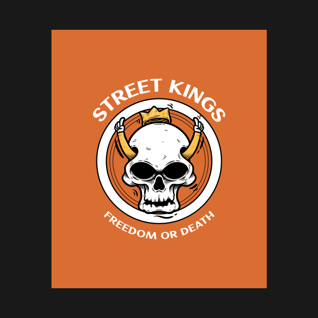 Street Kings | Freedom Or Death by AladdinHub