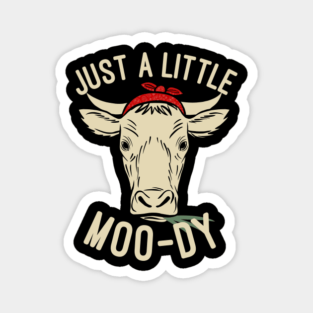 Just a Little MOO-dy Funny Cow Lovers Farming Gift Magnet by basselelkadi