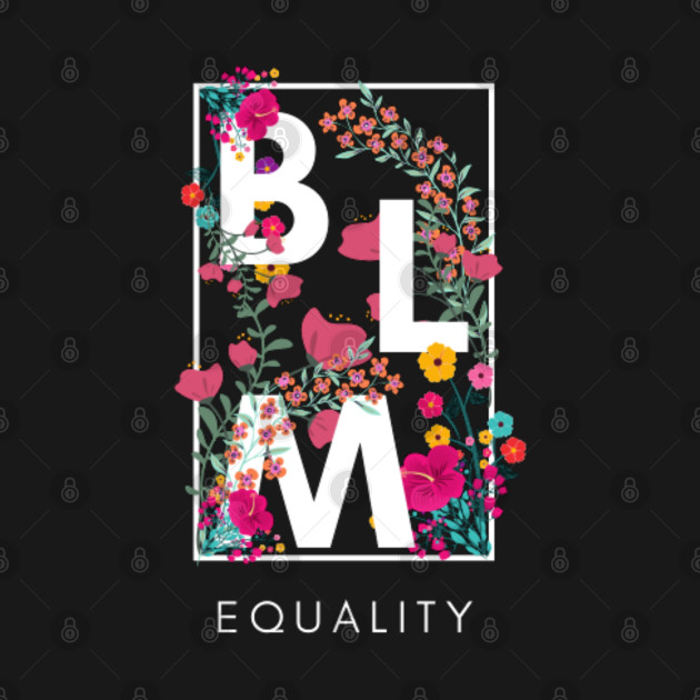 Discover BLM Flowers Equality White Text - Equality - T-Shirt