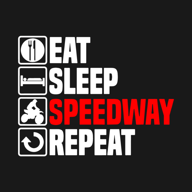 Eat Sleep Speedway by HeriBJ