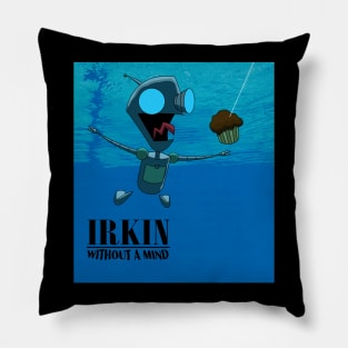 Irkin Without a Mind Pillow
