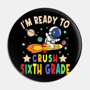 Ready To Crush 6th Grade Boys Astronaut Back To School Pin