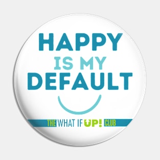 Happy Is My Default Pin