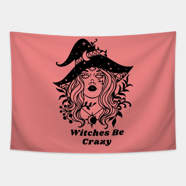 Witches Be Crazy good witches please Halloween spooky vibes Tapestry by Artist usha