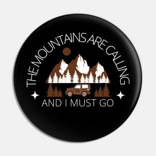 The mountains are Calling and I must Go Pin