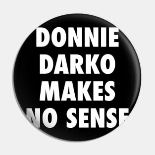 Donnie Darko Makes No Sense Pin