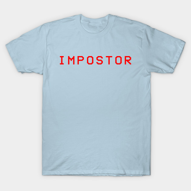 Discover Impostor Imposter Game Gaming Meme - Impostor - T-Shirt