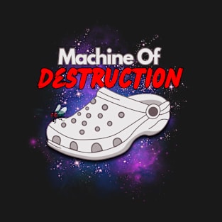 Machine Of DESTRUCTION T-Shirt