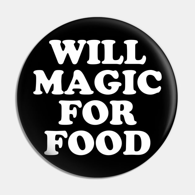 Will Magic For Food Pin by bigbadrobot