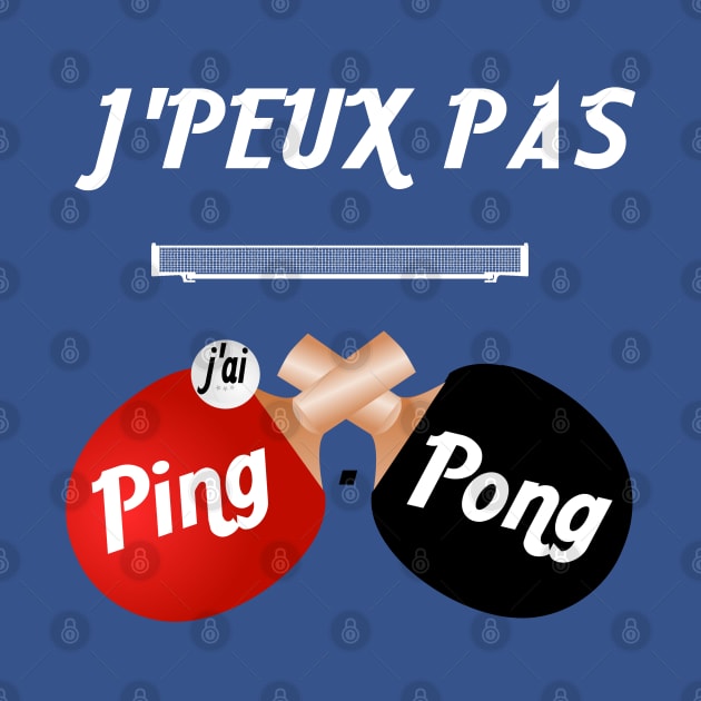 j'peux pas j'ai ping pong by ChezALi