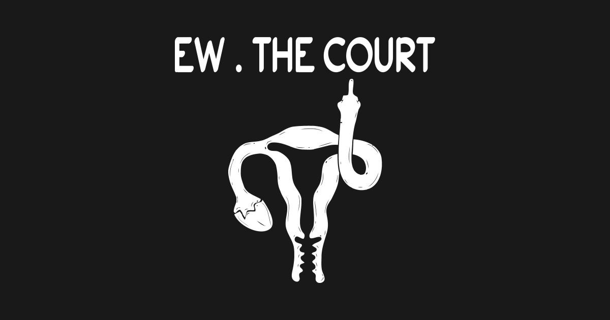 Funny quot ABORT THE COURT quot Uterus Shows Middle Finger Feminist Feminism Ew