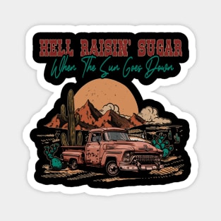 Hell Raisin' Sugar When The Sun Goes Down Desert Car Magnet