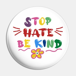 Stop Hate Be Kind Pin