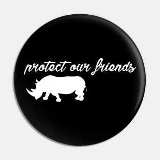 protect our friends - rhino Pin