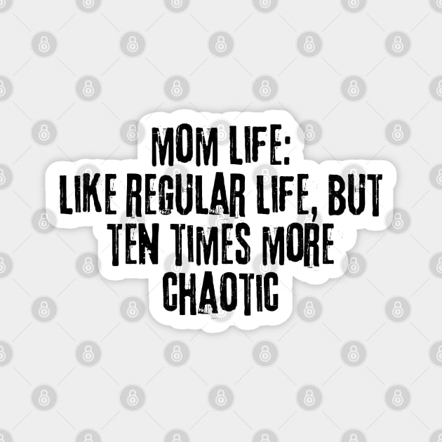 Funny Mom Life Quote Gift Magnet by Souls.Print