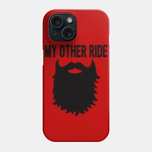 My Other Ride Phone Case