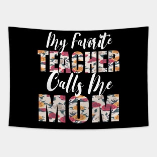 My Favorite Teacher Calls Me MOM Tapestry