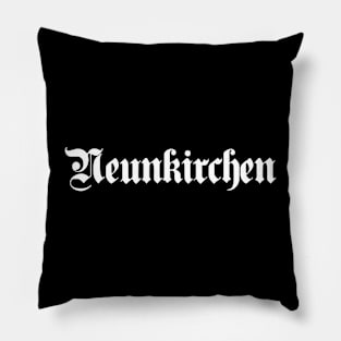 Neunkirchen written with gothic font Pillow