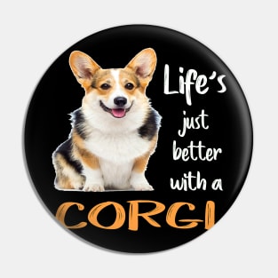 Life'S Just Better With a Corgi (211) Pin