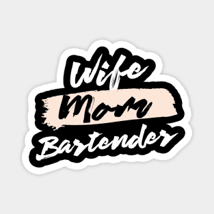 Cute Wife Mom Bartender Gift Idea Magnet